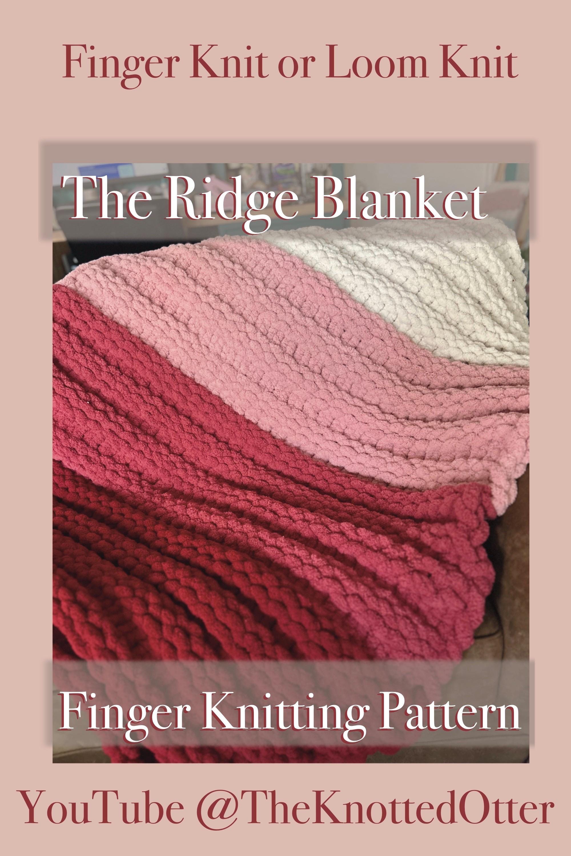 The Ridge Blanket - Finger Knit Pattern – Finger and Loom (PDF Download)