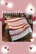 Chunky Blanket Pattern - Dotted Hearts (PDF File Only) - Finger Knitting