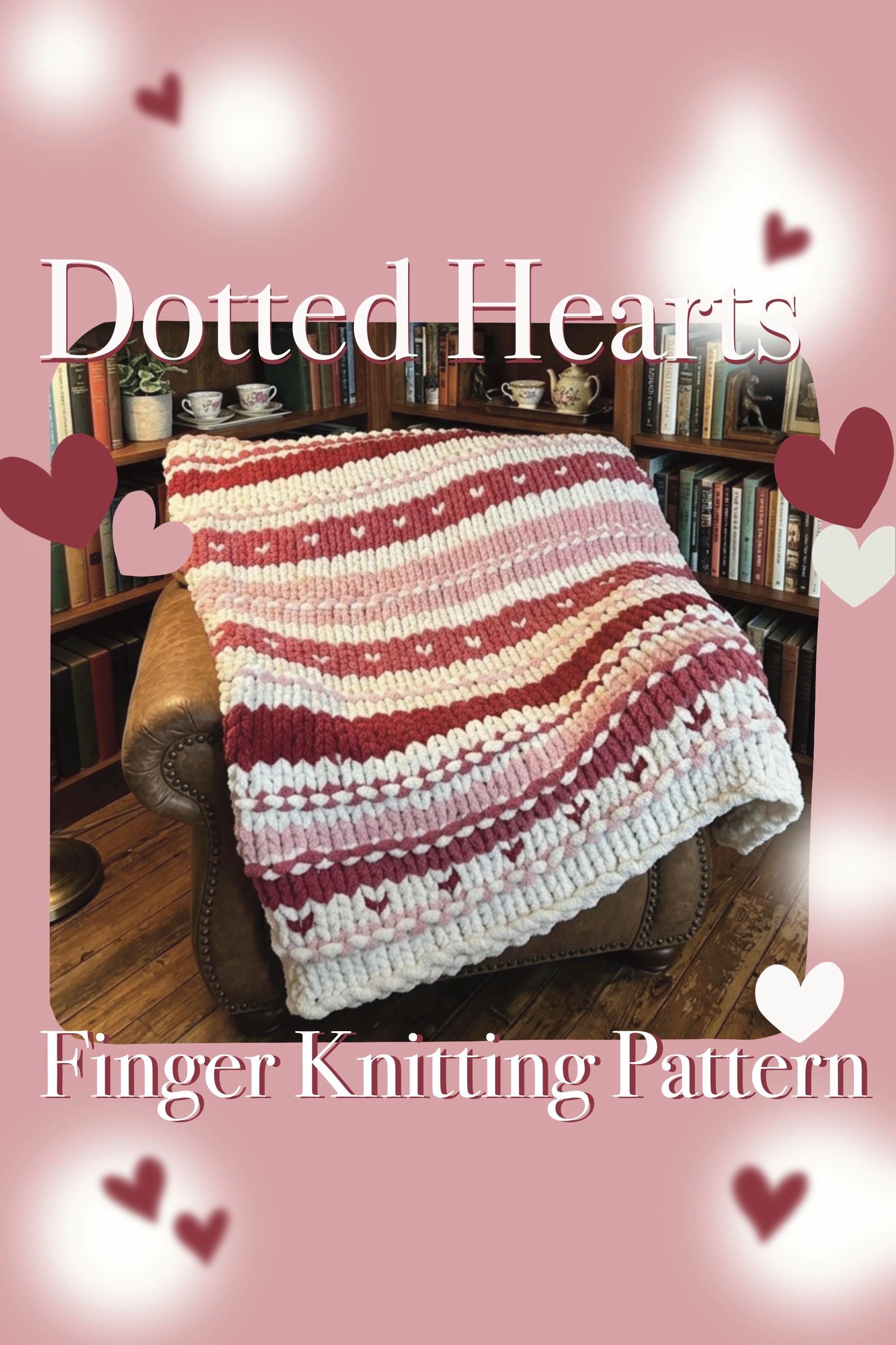 Chunky Blanket Pattern - Dotted Hearts (PDF File Only) - Finger Knitting